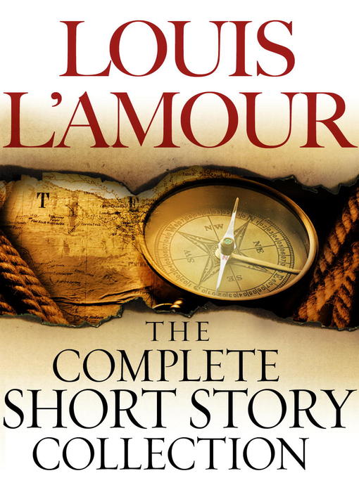 Title details for The Complete Collected Short Stories of Louis L'Amour, Volumes 1-7 by Louis L'Amour - Available